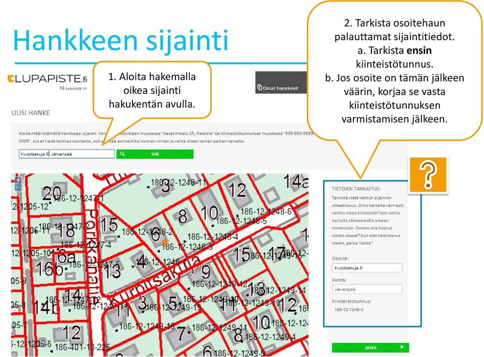 Tarkista osoitehaun palauttamat sijaintitiedot. a.