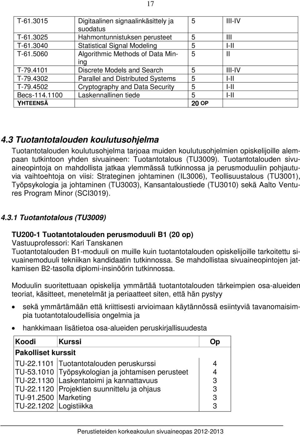 1100 Laskennallinen tiede 5 I-II YHTEENSÄ 20 OP 17 4.