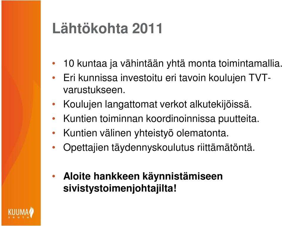 Koulujen langattomat verkot alkutekijöissä. Kuntien toiminnan koordinoinnissa puutteita.