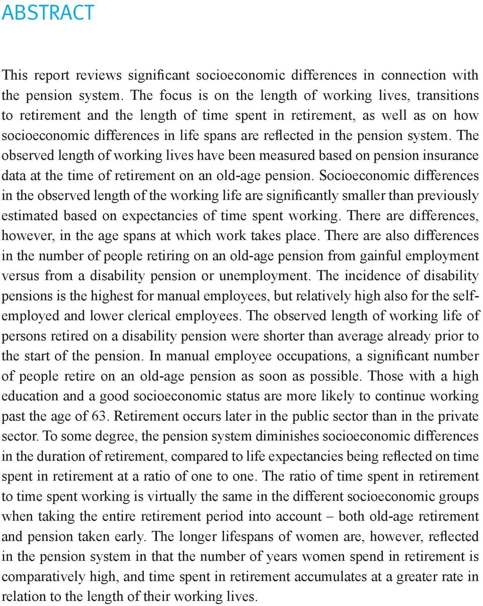 pension system. The observed length of working lives have been measured based on pension insurance data at the time of retirement on an old-age pension.