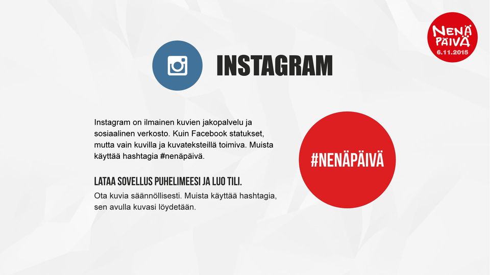 Muista käyttää hashtagia #nenäpäivä.