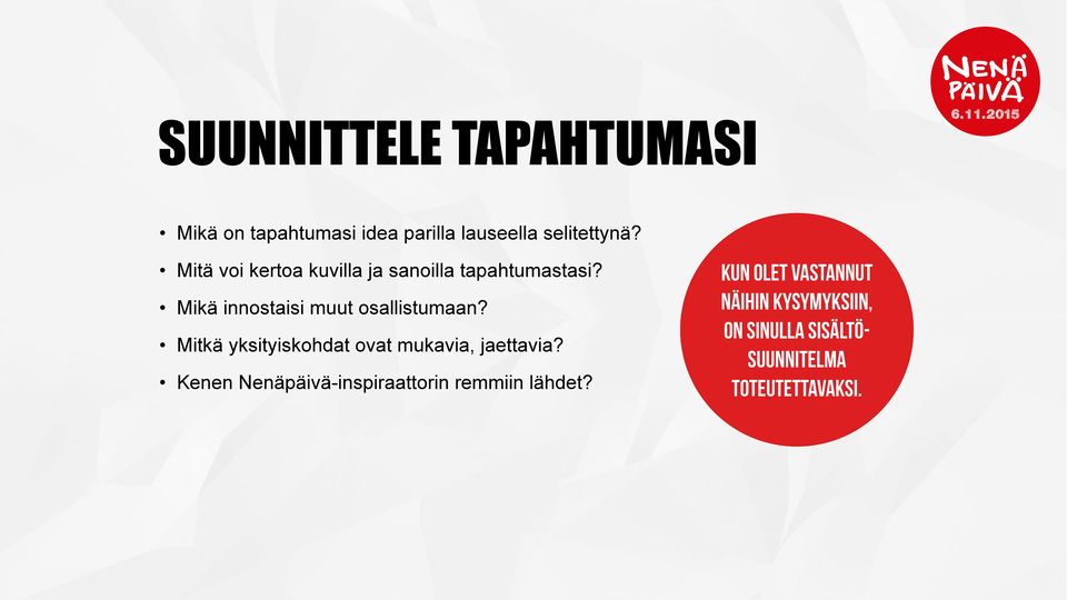 Mitkä yksityiskohdat ovat mukavia, jaettavia?