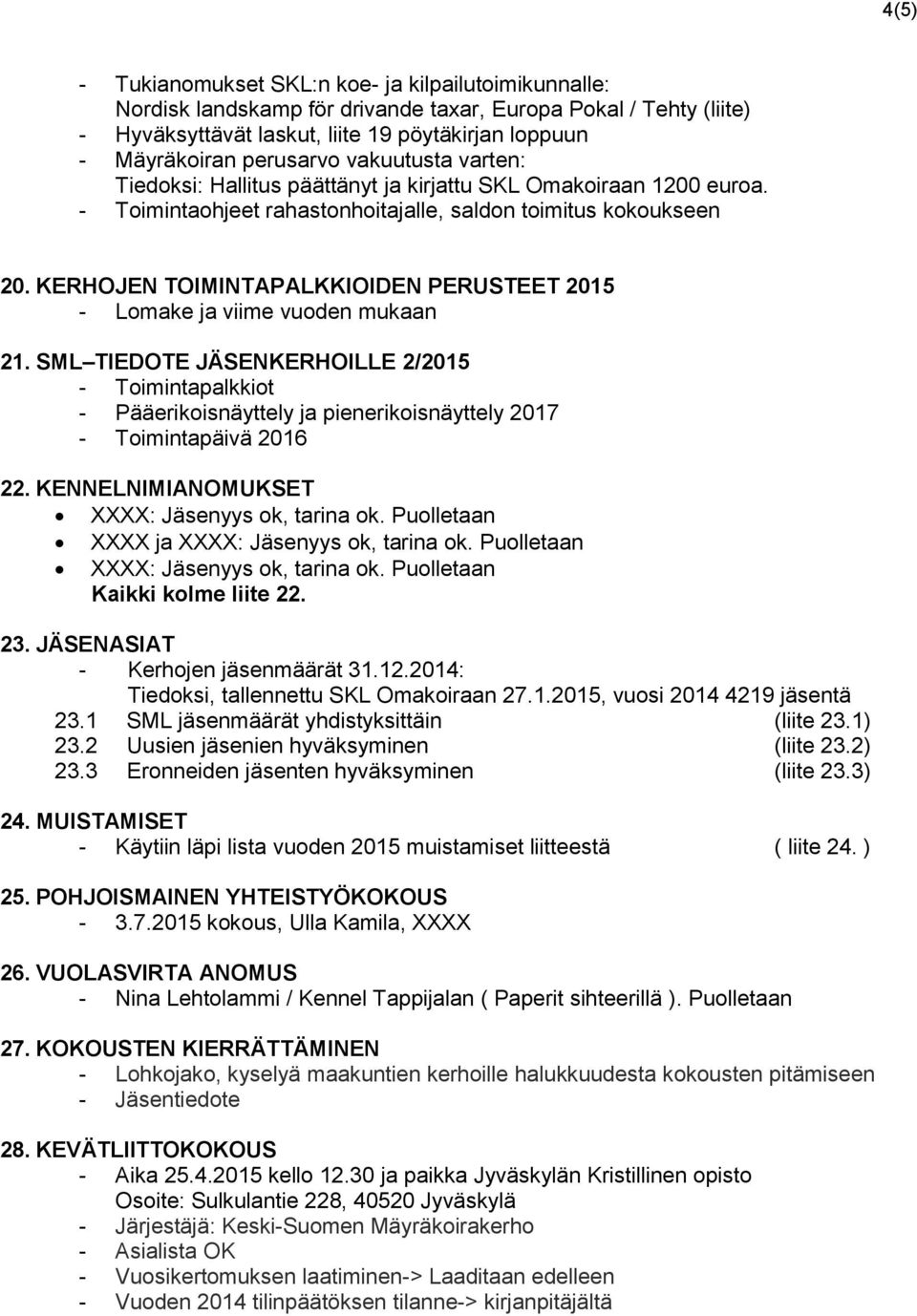 KERHOJEN TOIMINTAPALKKIOIDEN PERUSTEET 2015 - Lomake ja viime vuoden mukaan 21.