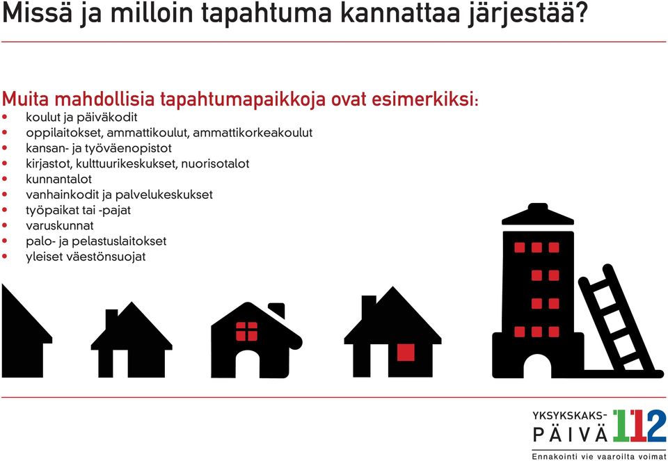 ammattikoulut, ammattikorkeakoulut kansan- ja työväenopistot kirjastot, kulttuurikeskukset,