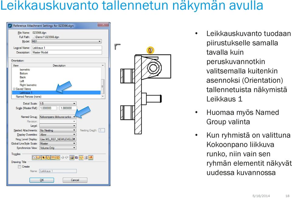 tallennetuista näkymistä Leikkaus 1 Huomaa myös Named Group valinta Kun ryhmistä on