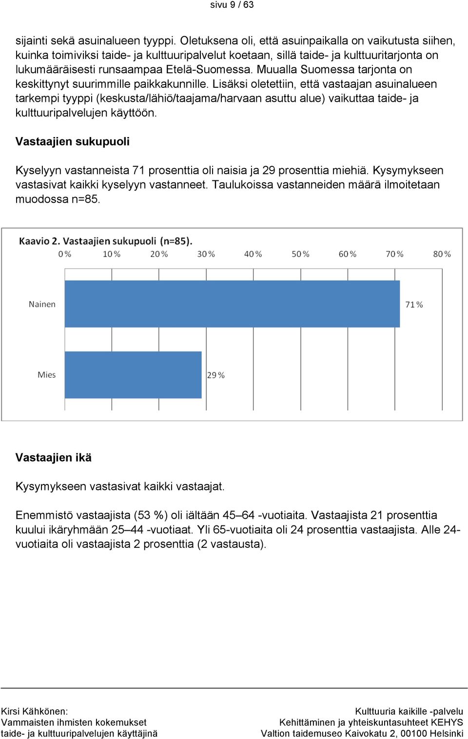 Muualla Suomessa tarjonta on keskittynyt suurimmille paikkakunnille.