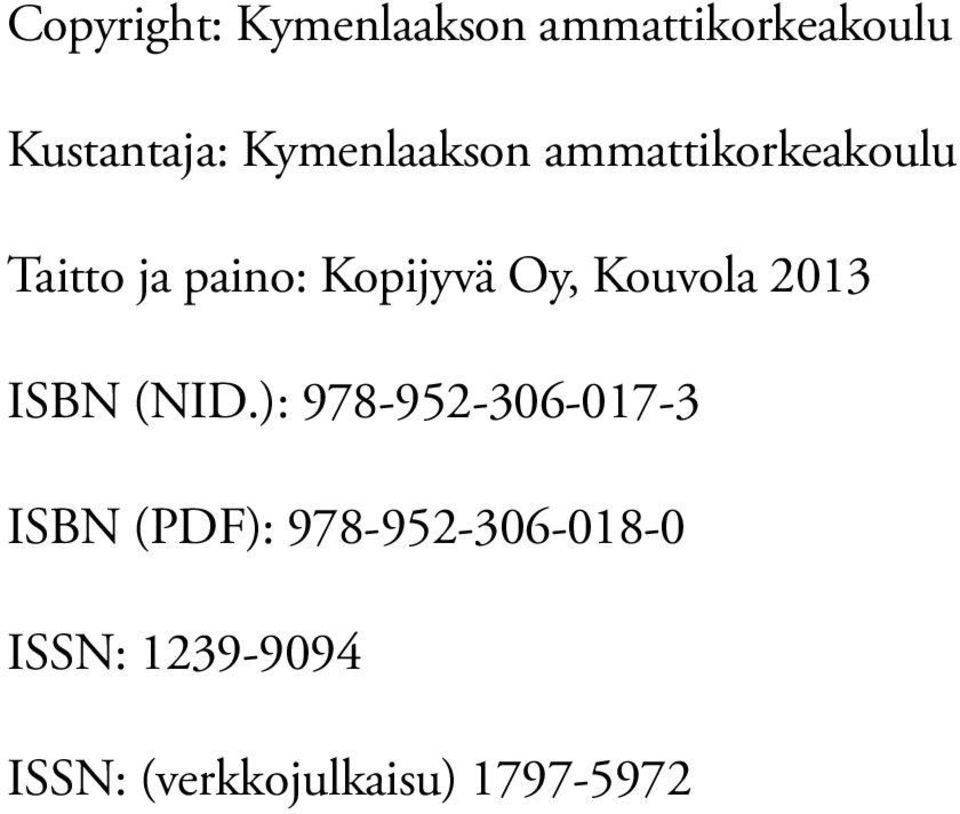 Oy, Kouvola 2013 ISBN (NID.