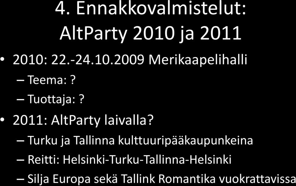 2011: AltParty laivalla?