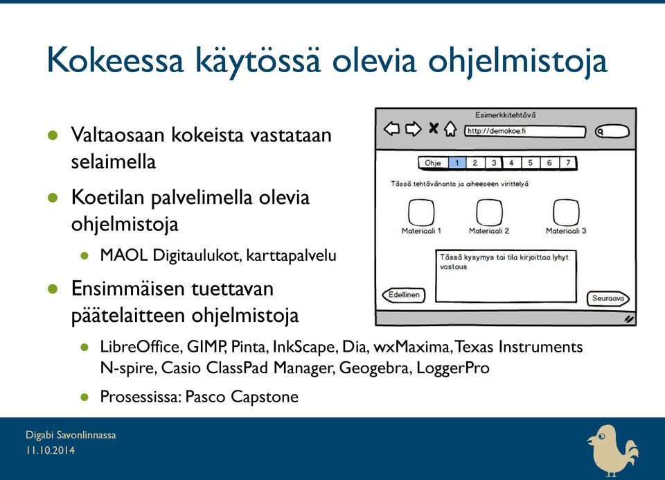 päätelaitteen ohjelmistoja LibreOffice, GIMP, Pinta, InkScape, Dia, wxmaxima, Texas