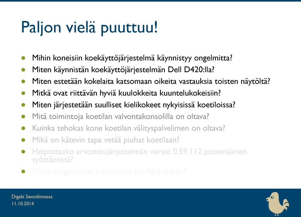 Miten järjestetään suulliset kielikokeet nykyisissä koetiloissa? Mitä toimintoja koetilan valvontakonsolilla on oltava?