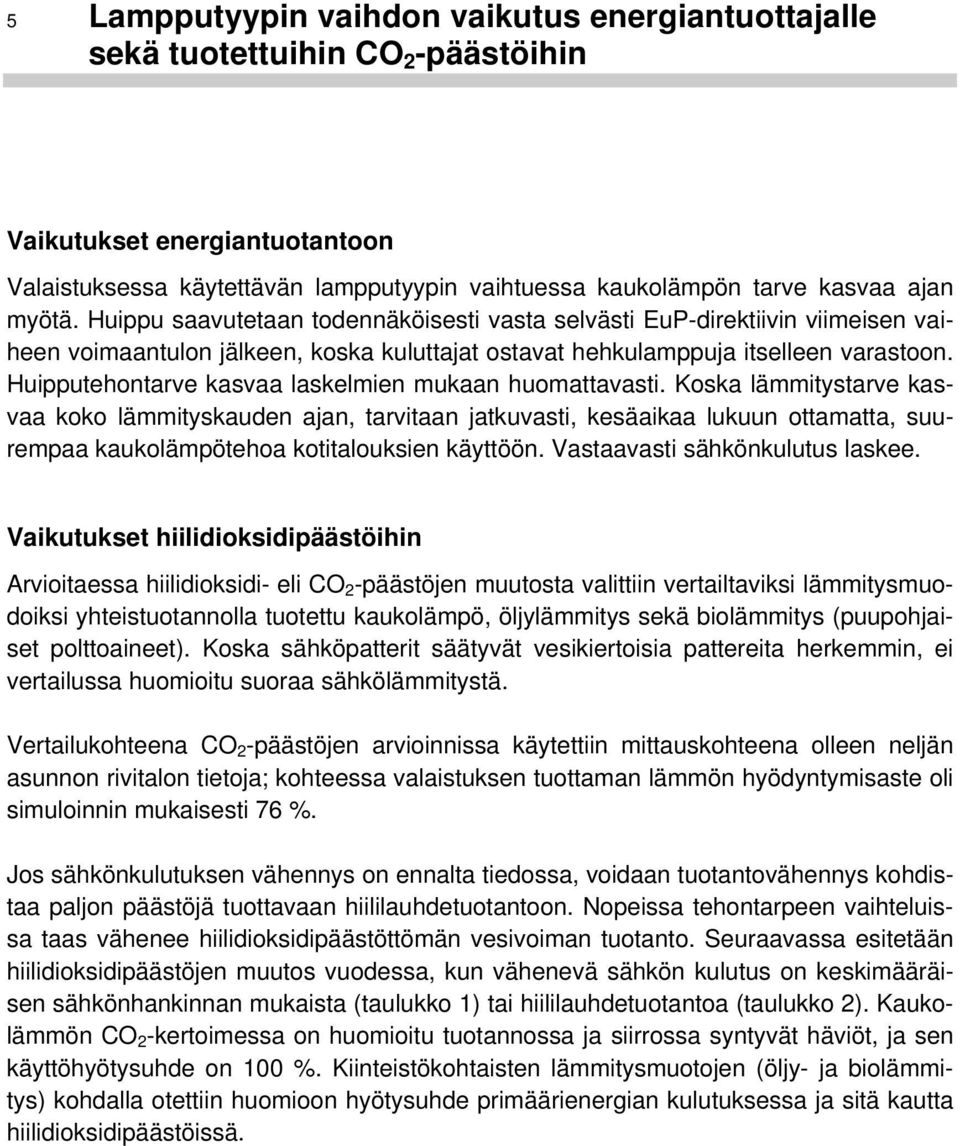 Huipputehontarve kasvaa laskelmien mukaan huomattavasti.