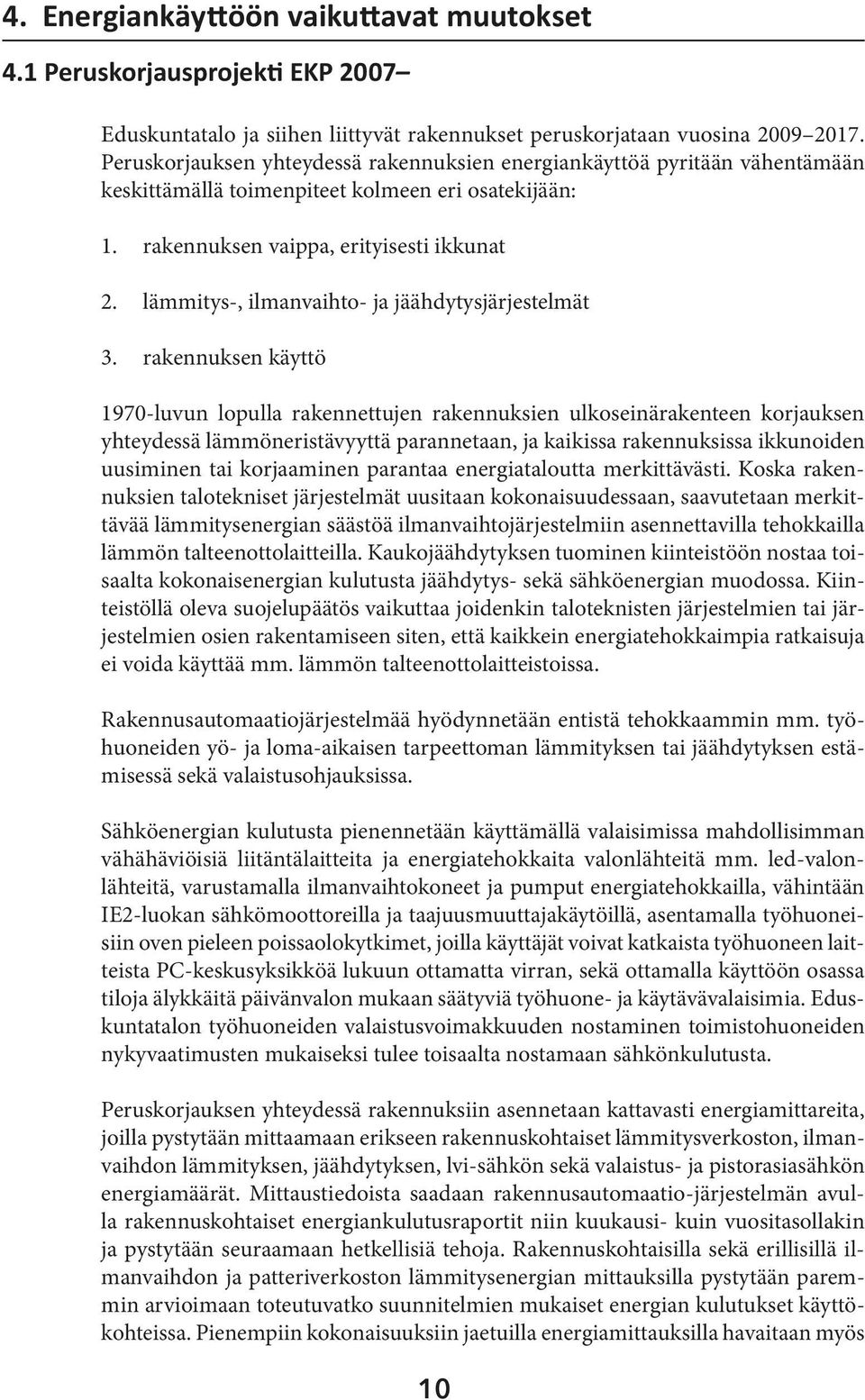 lämmitys-, ilmanvaihto- ja jäähdytysjärjestelmät 3.