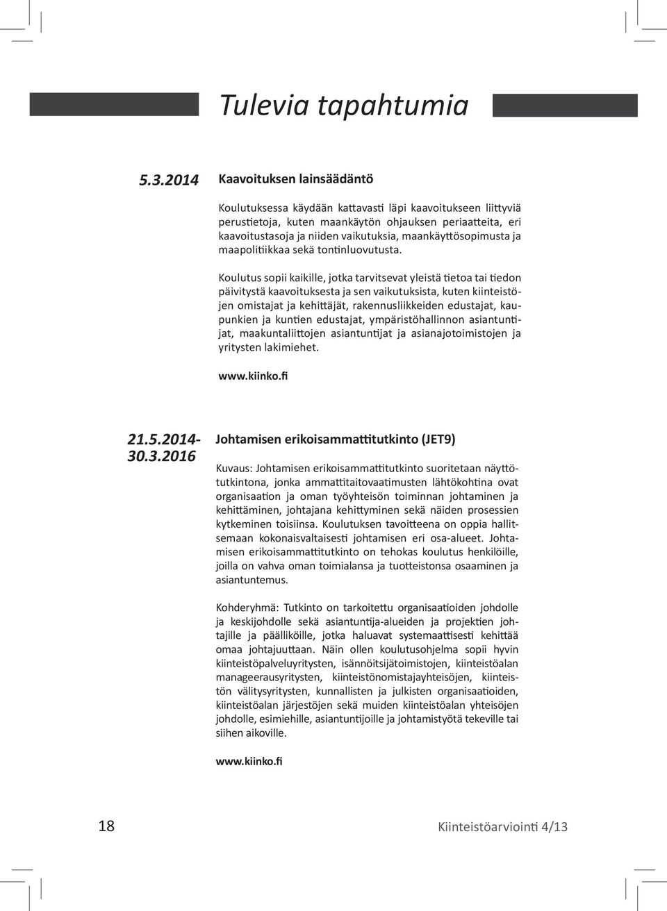 maankäyttösopimusta ja maapolitiikkaa sekä tontinluovutusta.