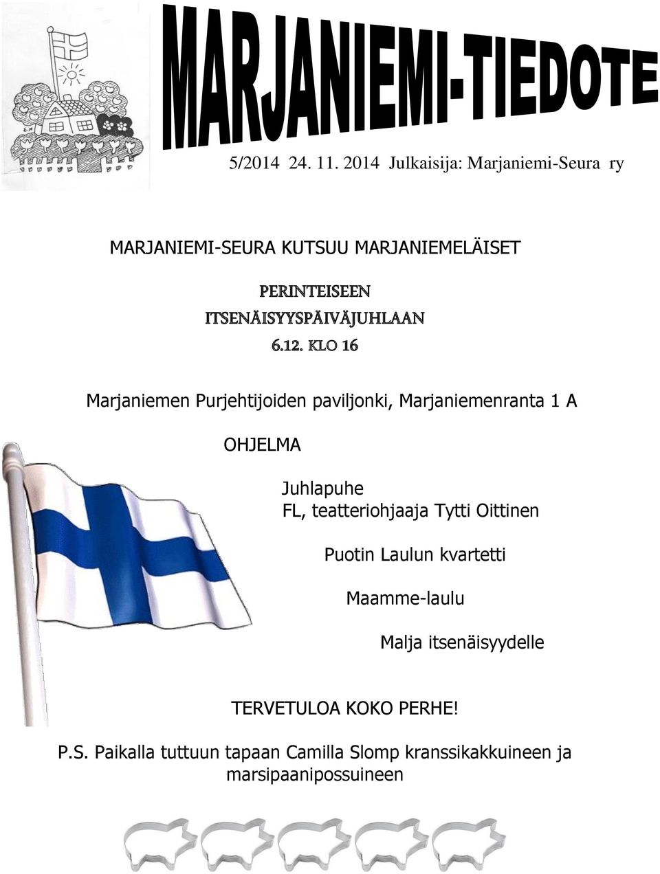 ITSENÄISYYSPÄIVÄJUHLAAN 6.12.