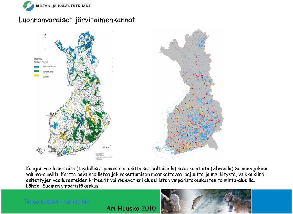 Kartta havainnollistaa jokirakentamisen maankattavaa laajuutta ja merkitystä, vaikka