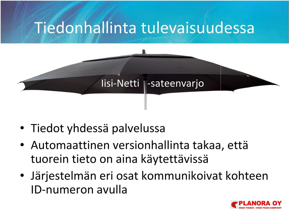 versionhallinta takaa, että tuorein tieto on aina