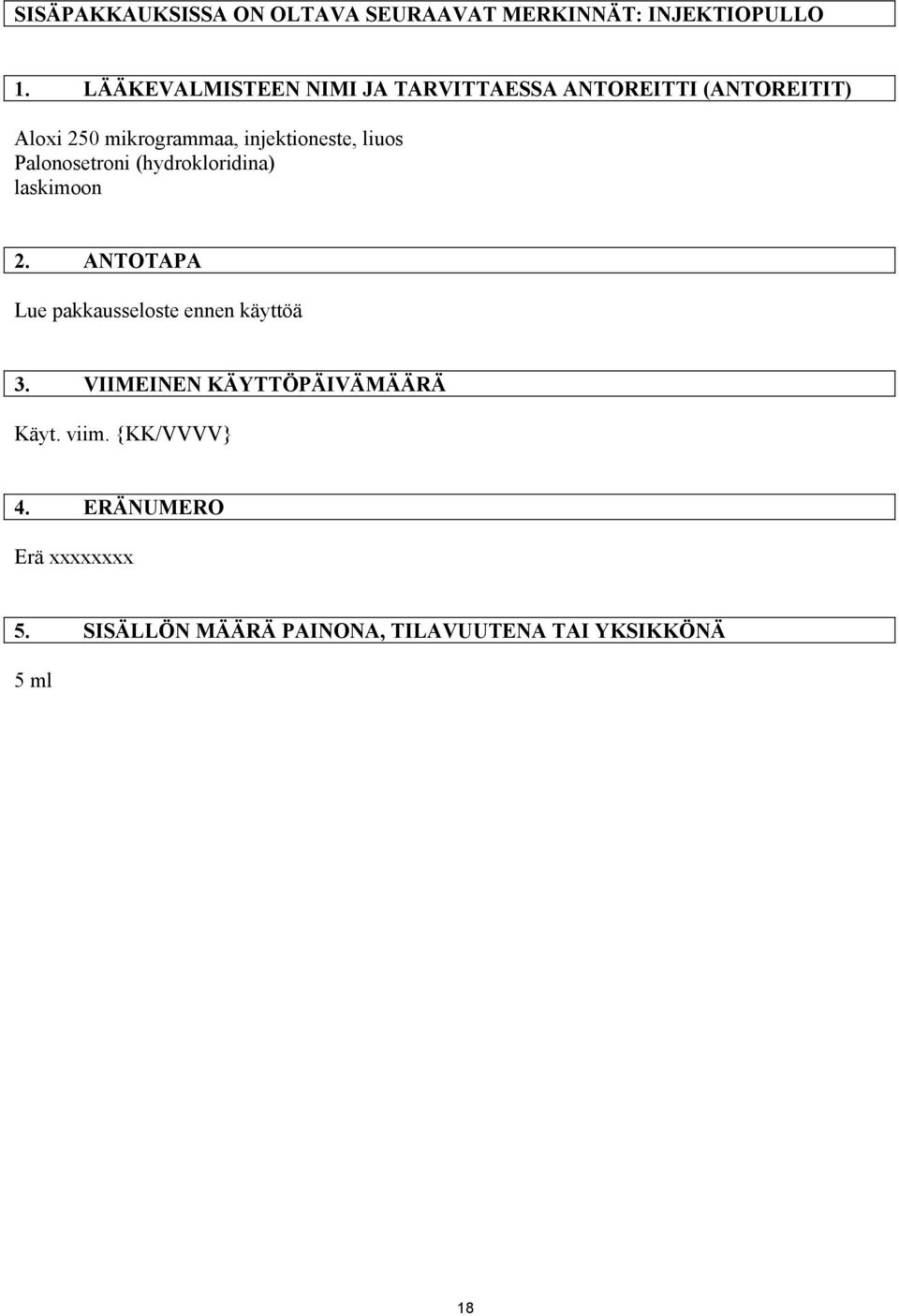 injektioneste, liuos Palonosetroni (hydrokloridina) laskimoon 2.