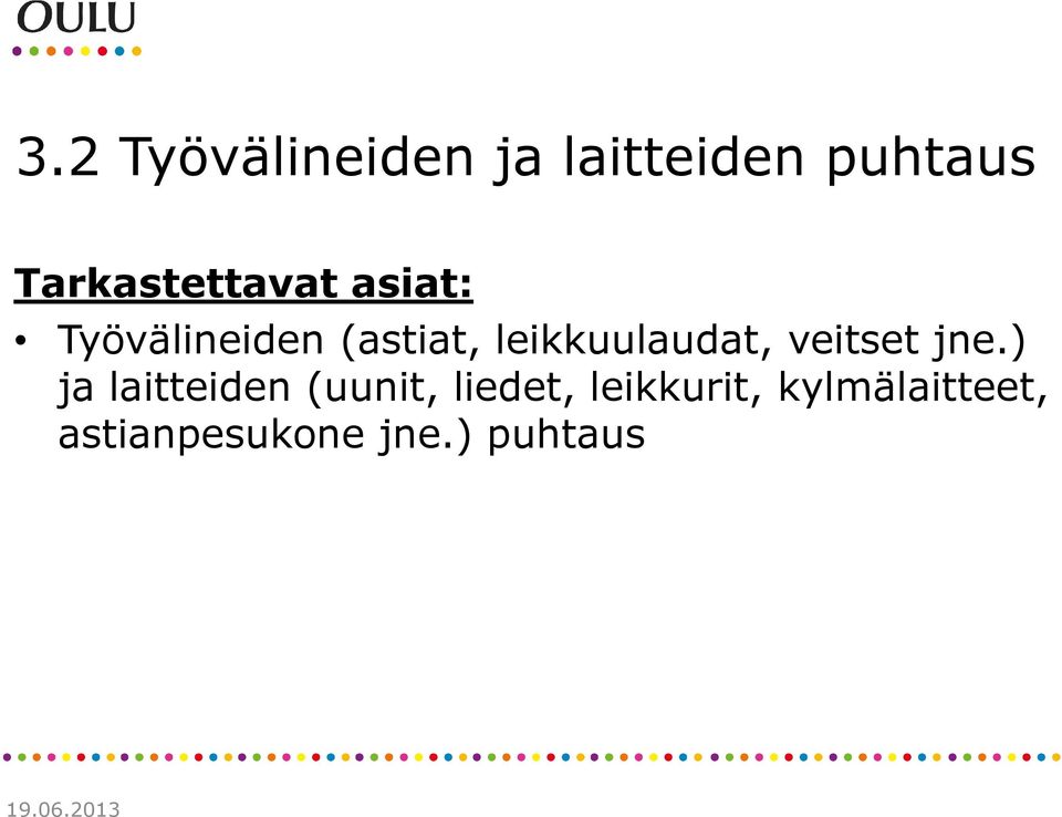leikkuulaudat, veitset jne.