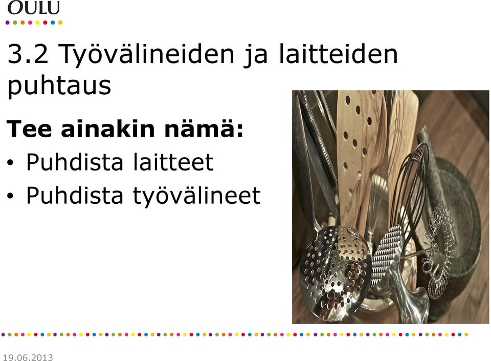 ainakin nämä: Puhdista