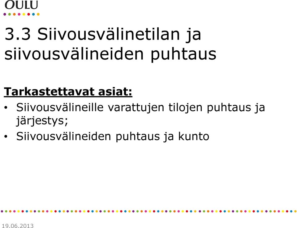 asiat: Siivousvälineille varattujen