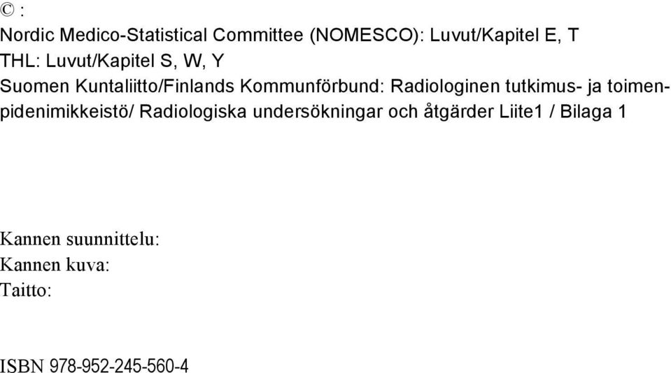 tutkimus- ja toimenpidenimikkeistö/ Radiologiska undersökningar och åtgärder