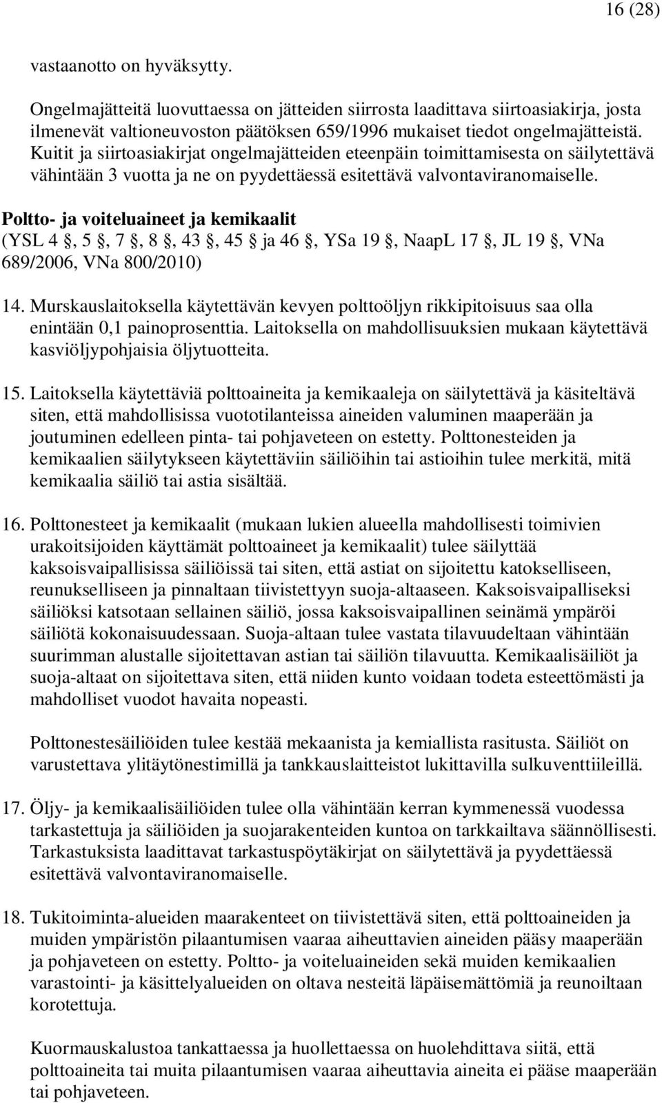 Poltto- ja voiteluaineet ja kemikaalit (YSL 4, 5, 7, 8, 43, 45 ja 46, YSa 19, NaapL 17, JL 19, VNa 689/2006, VNa 800/2010) 14.