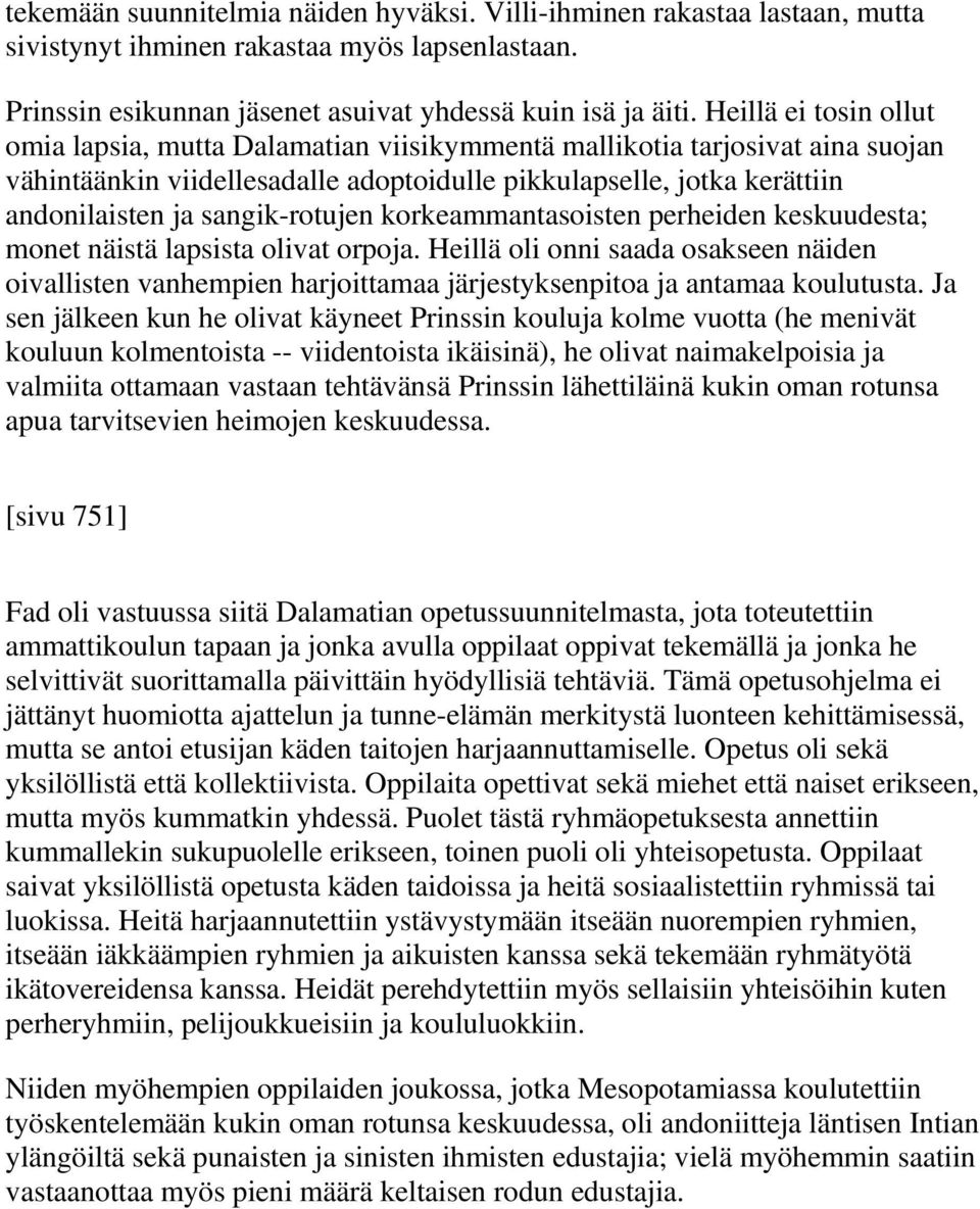 sangik-rotujen korkeammantasoisten perheiden keskuudesta; monet näistä lapsista olivat orpoja.