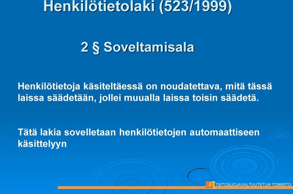 tässä laissa säädetään, jollei muualla laissa toisin