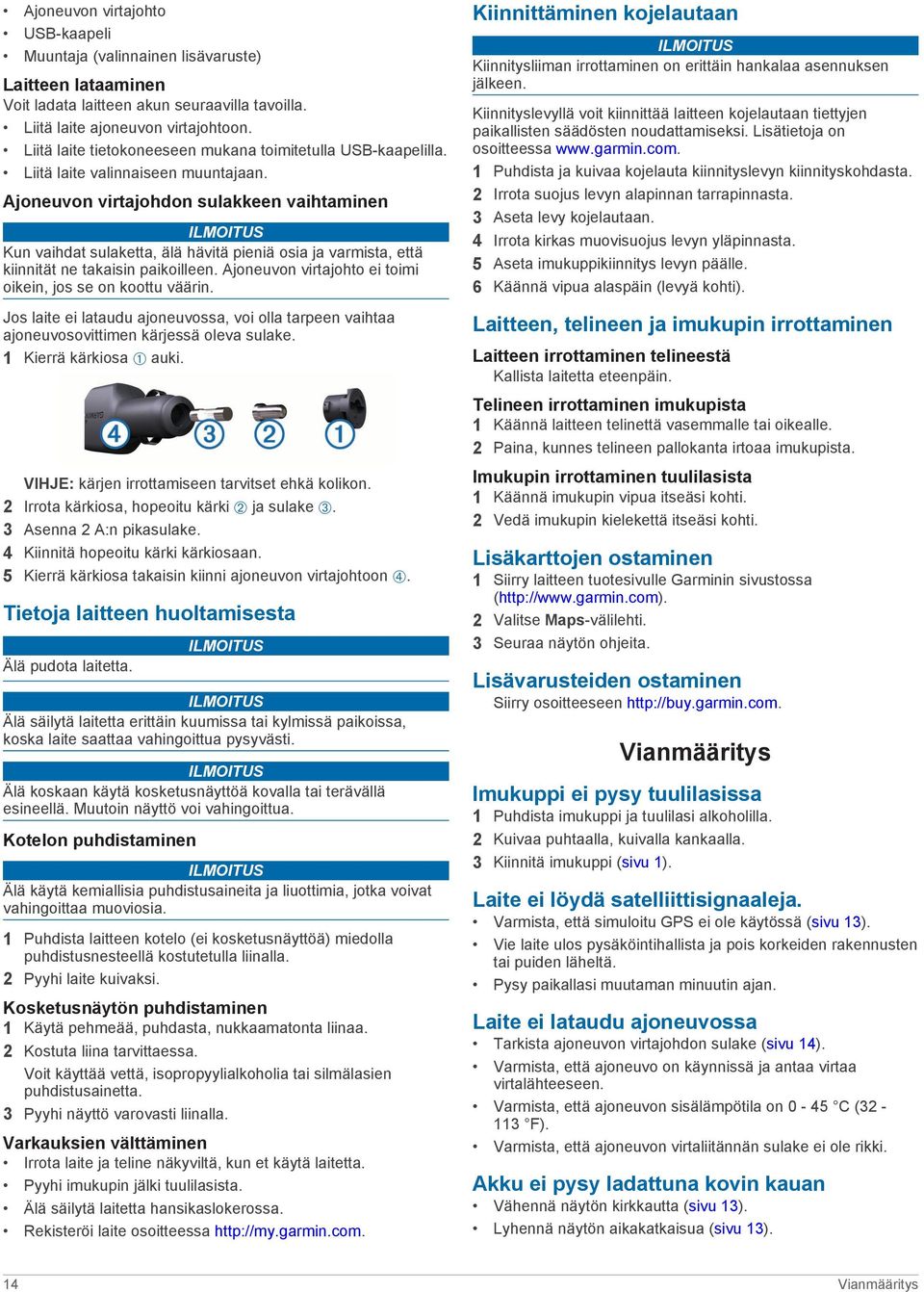 Ajoneuvon virtajohdon sulakkeen vaihtaminen ILMOITUS Kun vaihdat sulaketta, älä hävitä pieniä osia ja varmista, että kiinnität ne takaisin paikoilleen.