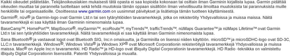 organisaatioille. Osoitteessa www.garmin.com on uusimmat päivitykset ja lisätietoja tämän tuotteen käyttämisestä.
