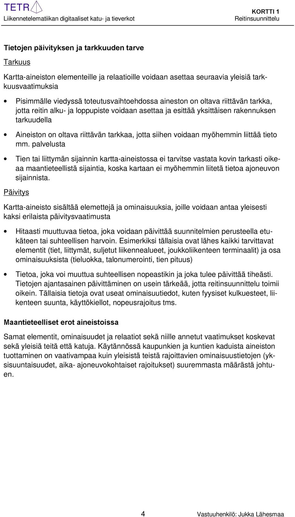 siihen voidaan myöhemmin liittää tieto mm.