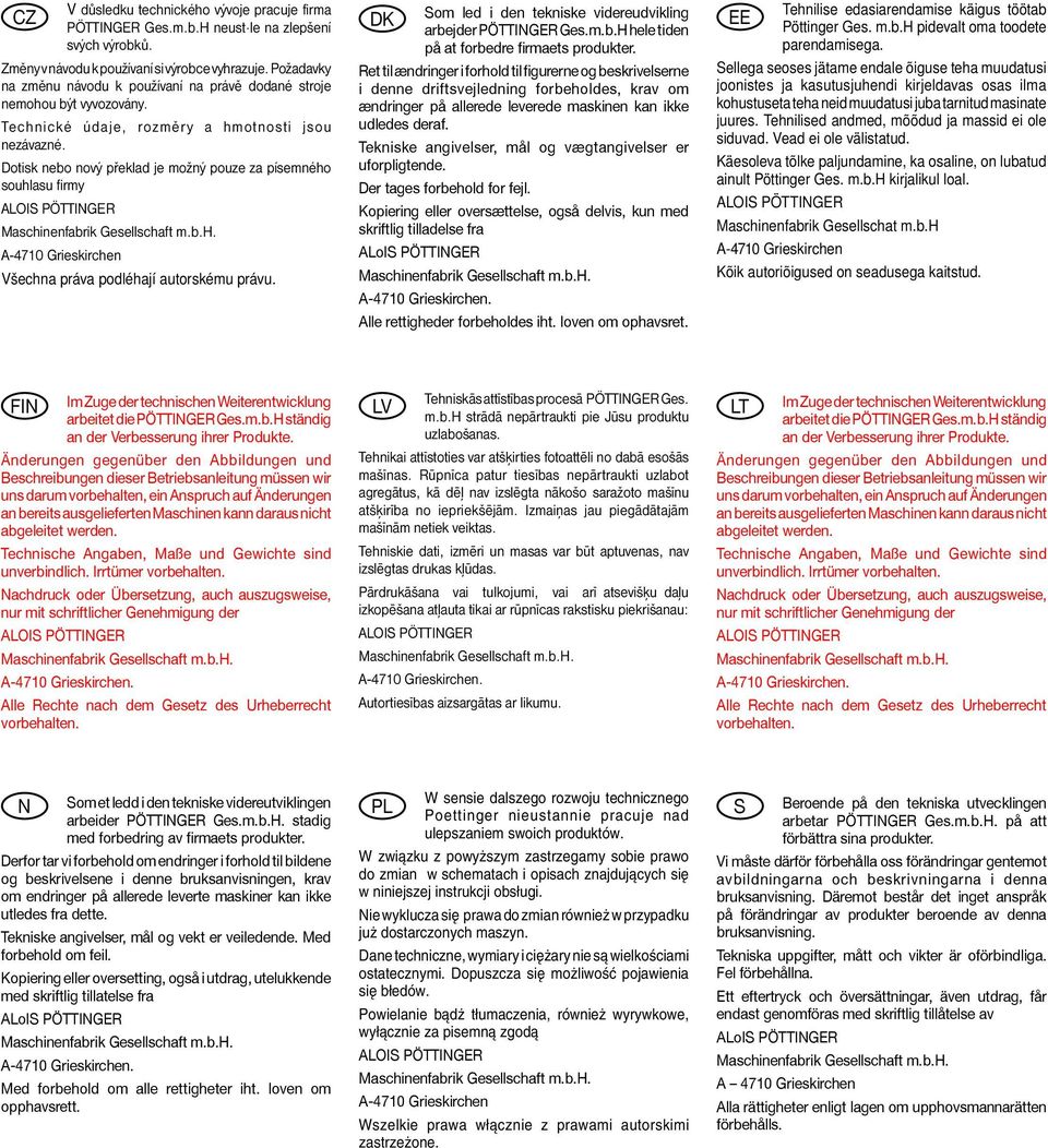 Dotisk nebo nový překlad je možný pouze za písemného souhlasu firmy ALOIS PÖTTINGER A-4710 Grieskirchen Všechna práva podléhají autorskému právu.