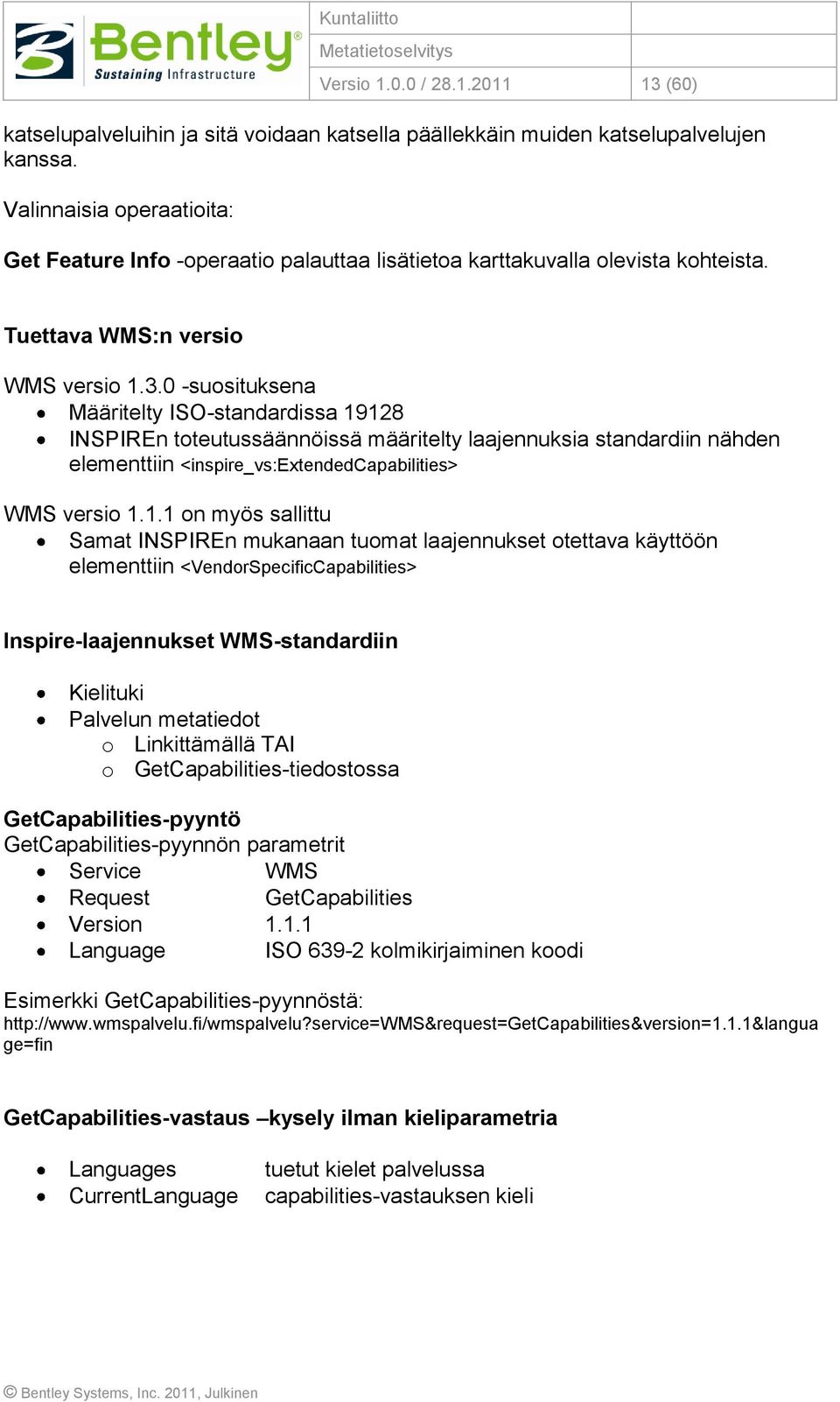 0 -suosituksena Määritelty ISO-standardissa 19