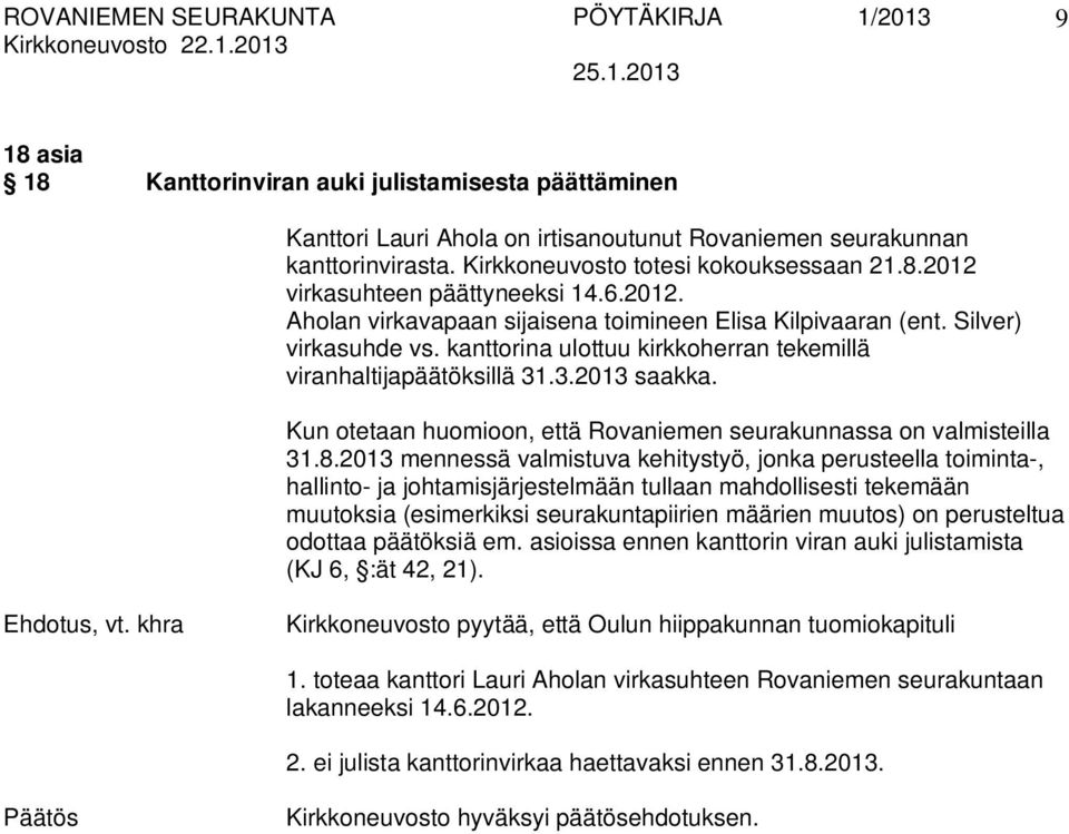Kun otetaan huomioon, että Rovaniemen seurakunnassa on valmisteilla 31.8.