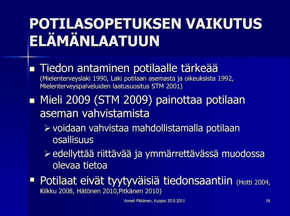 vahvistamista voidaan vahvistaa mahdollistamalla potilaan osallisuus edellyttää riittävää ja ymmärrettävässä muodossa olevaa