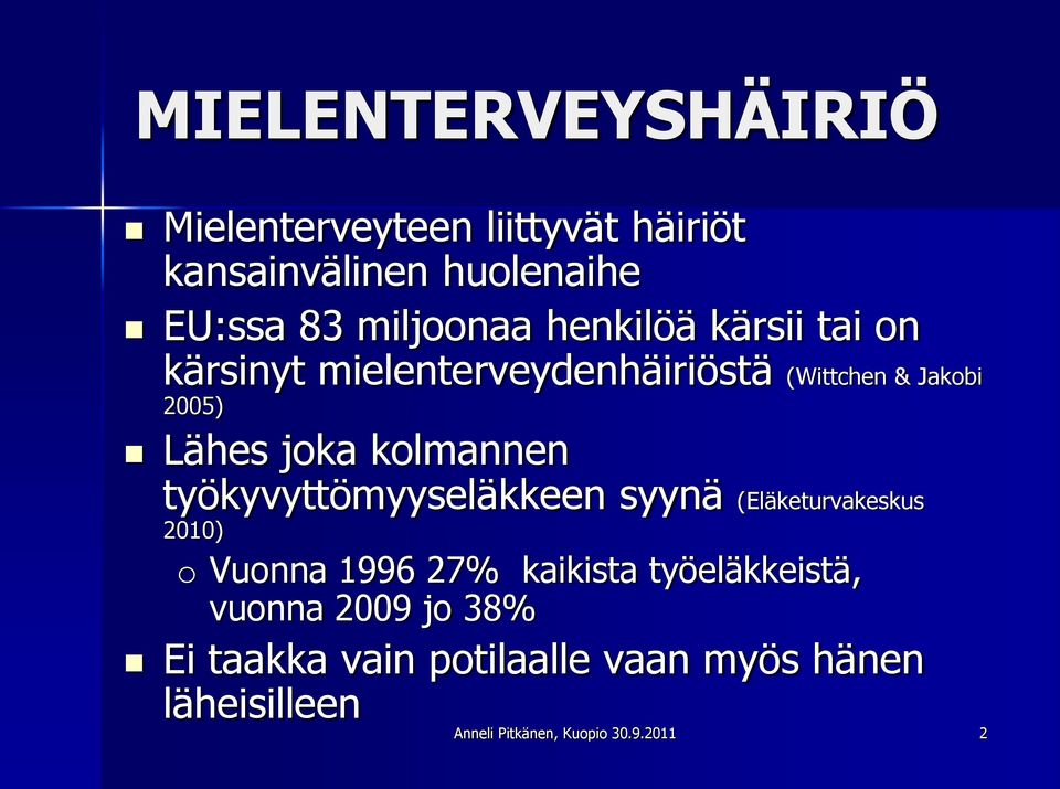 kolmannen työkyvyttömyyseläkkeen syynä (Eläketurvakeskus 2010) o Vuonna 1996 27% kaikista