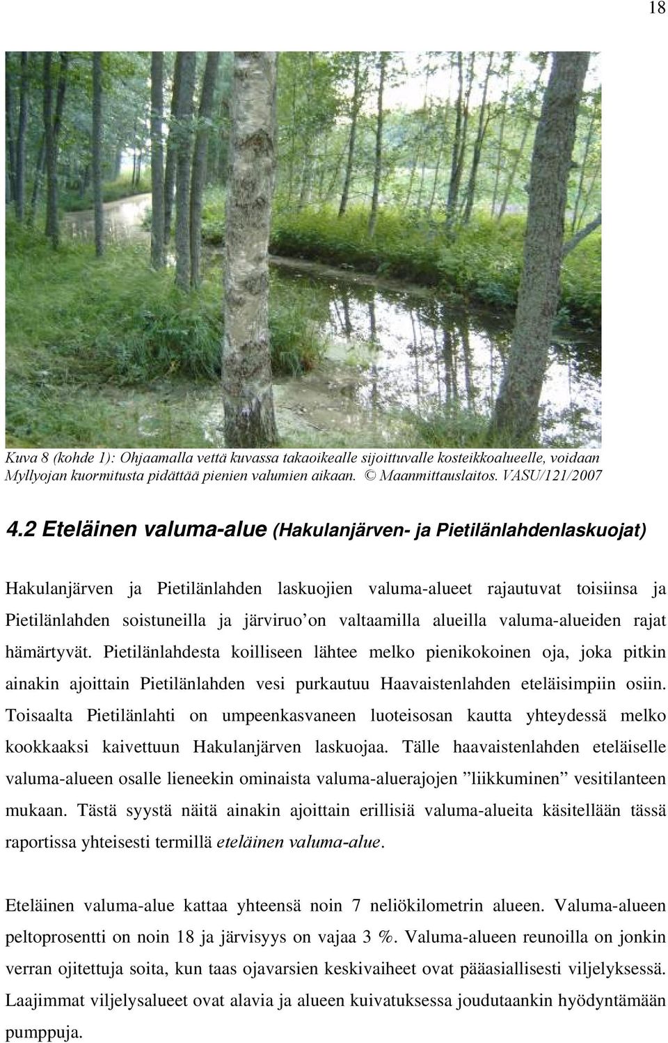 valtaamilla alueilla valuma-alueiden rajat hämärtyvät.