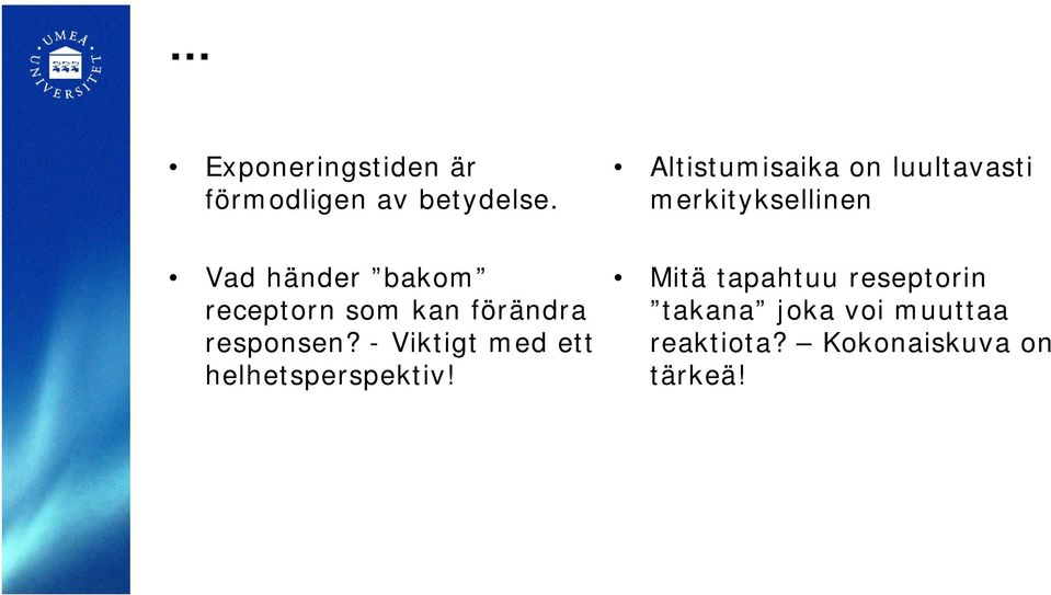 receptorn som kan förändra responsen?