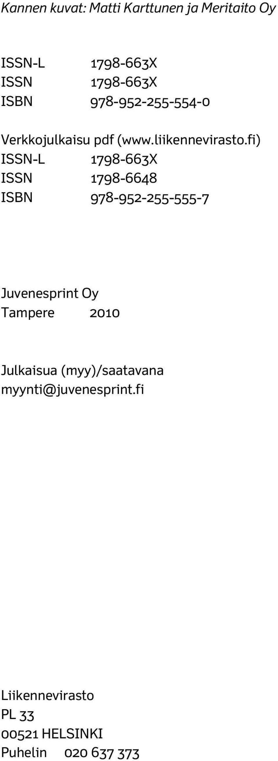 fi) ISSN-L 1798-663X ISSN 1798-6648 ISBN 978-952-255-555-7 Juvenesprint Oy Tampere