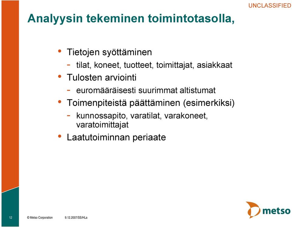 suurimmat altistumat Toimenpiteistä päättäminen (esimerkiksi)