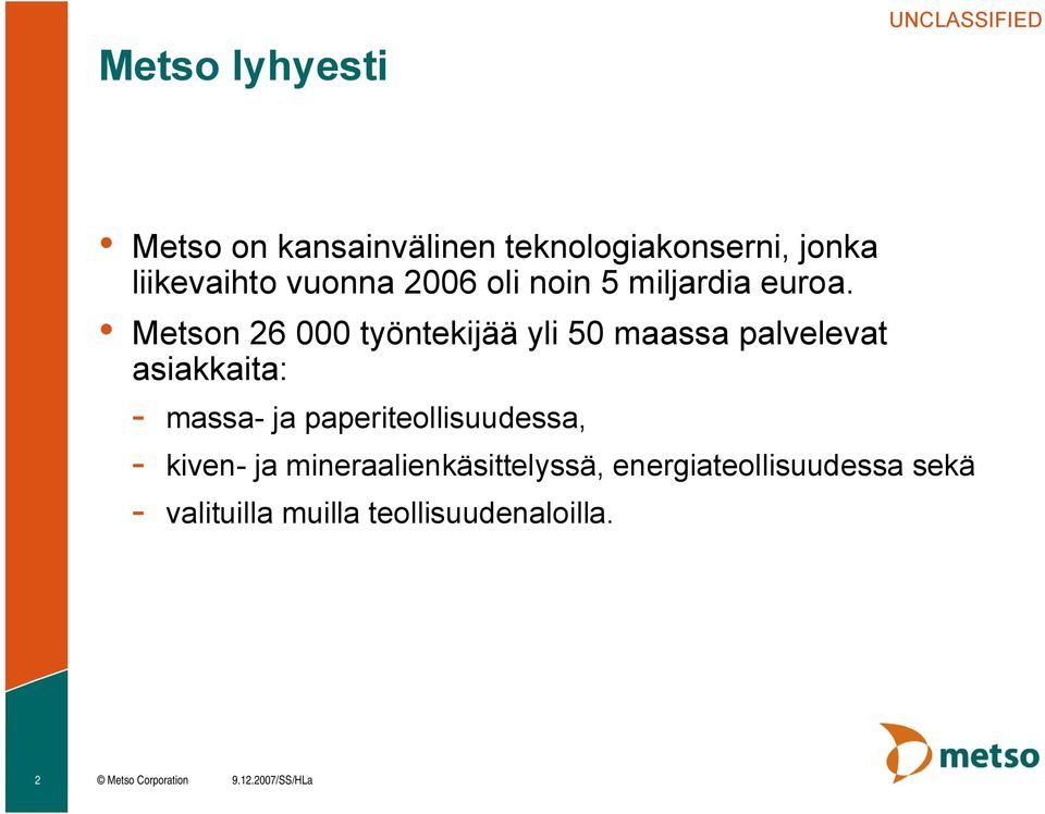 Metson 26 000 työntekijää yli 50 maassa palvelevat asiakkaita: massa ja