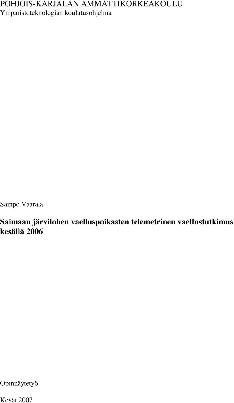 Vaarala Saimaan järvilohen vaelluspoikasten