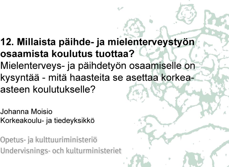 Mielenterveys- ja päihdetyön osaamiselle on kysyntää -