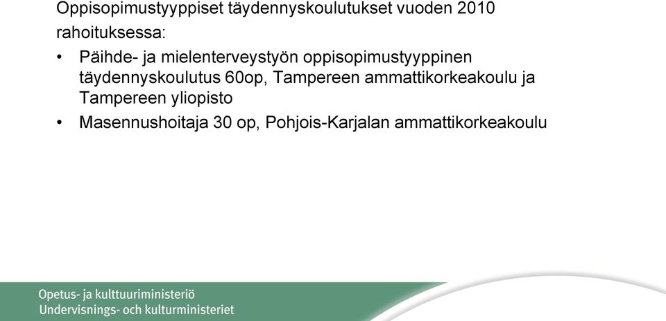 oppisopimustyyppinen täydennyskoulutus 60op, Tampereen