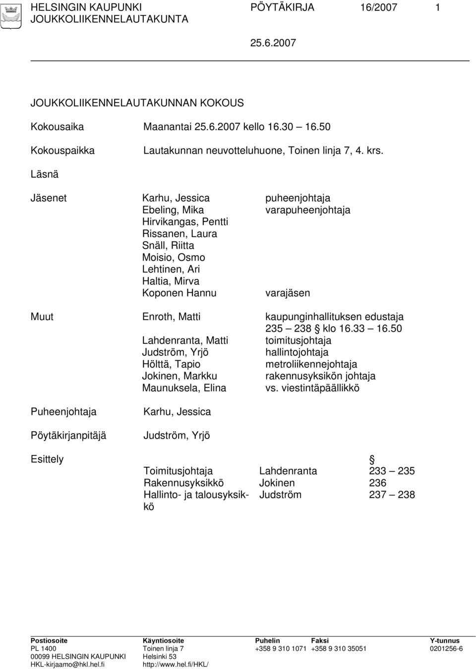 Enroth, Matti kaupunginhallituksen edustaja 235 238 klo 16.33 16.