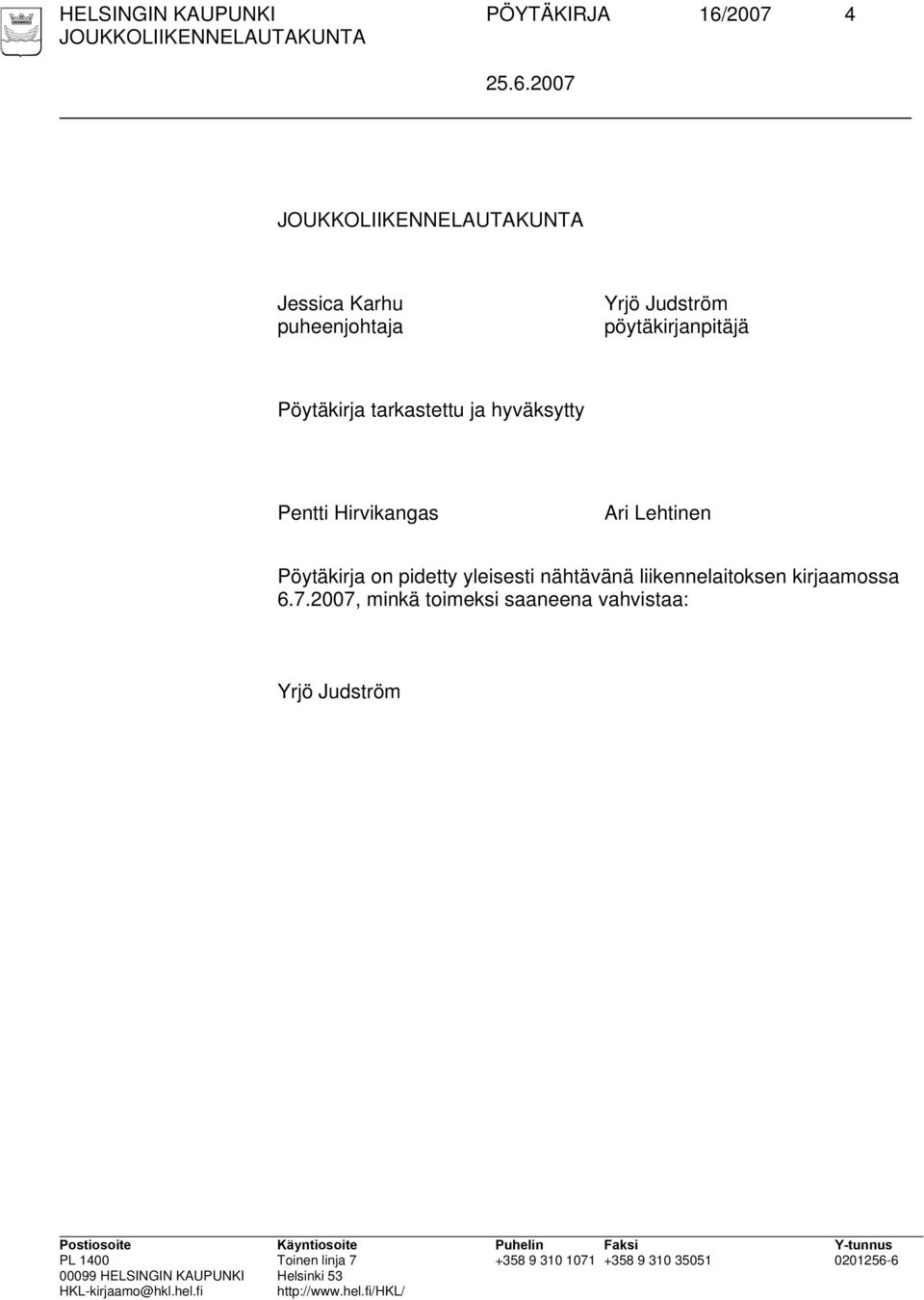 Hirvikangas Ari Lehtinen Pöytäkirja on pidetty yleisesti nähtävänä