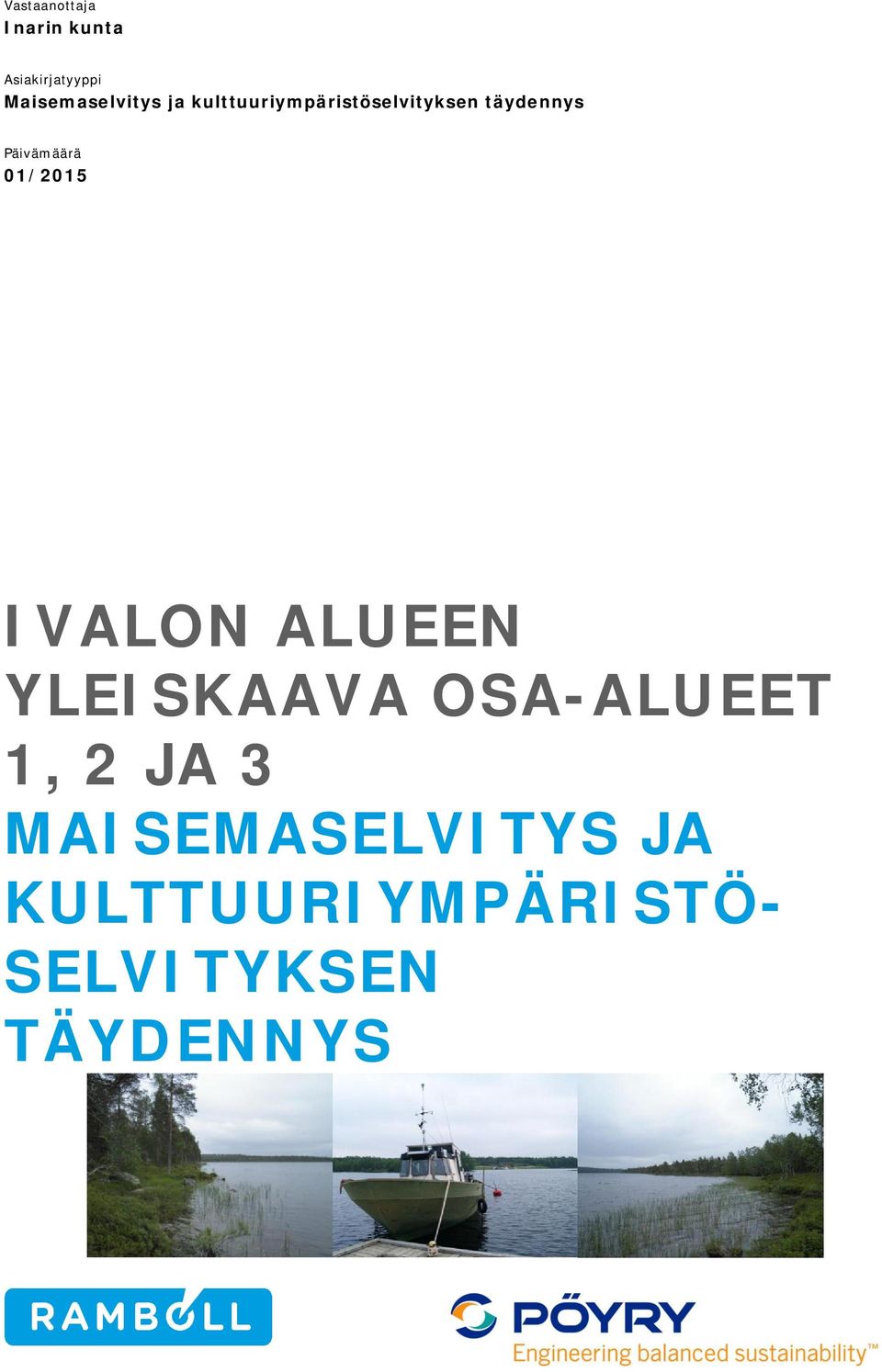 täydennys Päivämäärä 01/2015 IVALON ALUEEN YLEISKAAVA