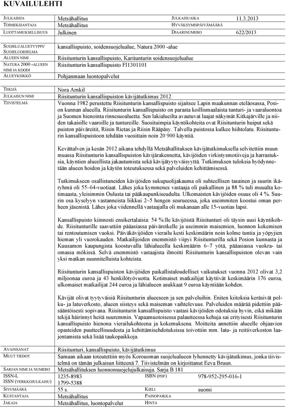 kansallispuisto, soidensuojelualue, Natura 2000 -alue Riisitunturin kansallispuisto, Karitunturin soidensuojelualue Riisitunturin kansallispuisto FI1301101 Pohjanmaan luontopalvelut TEKIJÄ Nora