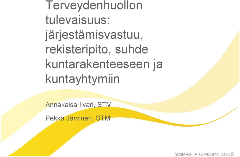 suhde kuntarakenteeseen ja