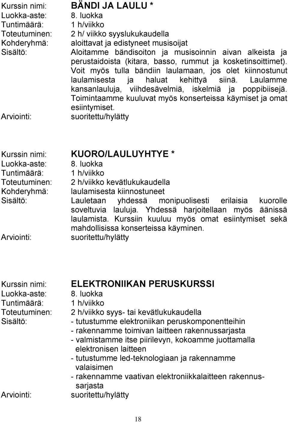 Voit myös tulla bändiin laulamaan, jos olet kiinnostunut laulamisesta ja haluat kehittyä siinä. Laulamme kansanlauluja, viihdesävelmiä, iskelmiä ja poppibiisejä.